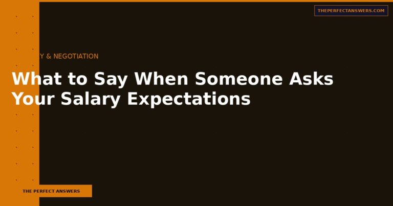 What to Say When Someone Asks Your Salary Expectations