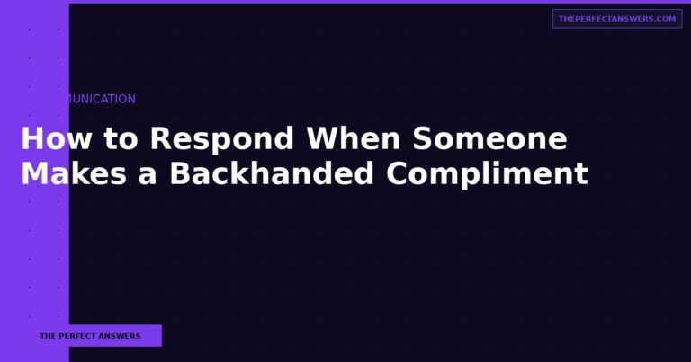 How to Respond When Someone Makes a Backhanded Compliment