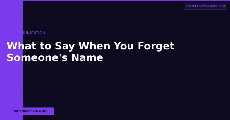 What to Say When You Forget Someone’s Name
