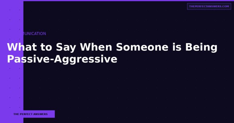 What to Say When Someone is Being Passive-Aggressive Toward You