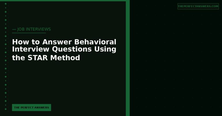 How to Answer Behavioral Interview Questions Using STAR