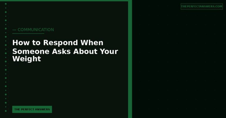 How to Respond When Someone Asks About Your Weight or Body