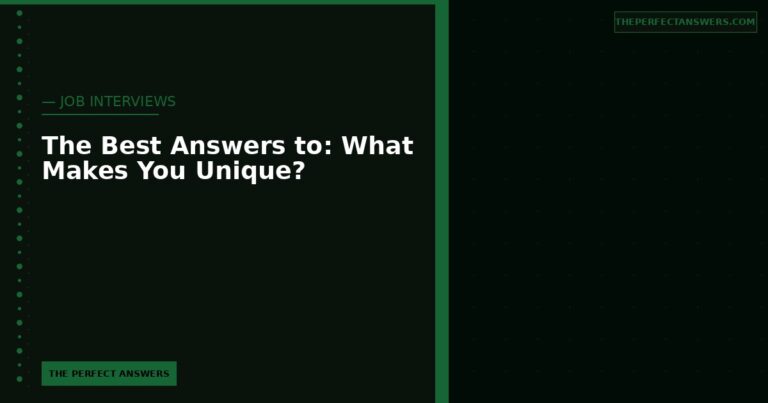 The Best Answers to: What Makes You Unique?