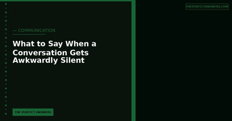 What to Say When a Conversation Gets Awkwardly Silent